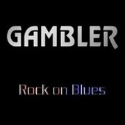 Album-Review: Gambler - Rock On Blues Gambler: Rock On Blues