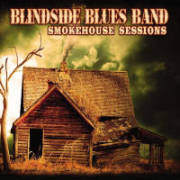 Album-Review: Blindside Blues Band - Smokehouse Sessions Blindside Blues Band: Smokehouse Sessions