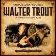 Album-Review: Walter Trout - Unspoiled By Progress Walter Trout: Unspoiled By Progress
