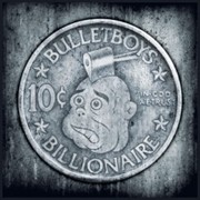 Album-Review: BulletBoys - 10c Billionaire BulletBoys: 10c Billionaire