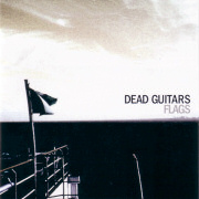Album-Review: Dead Guitars - Flags Dead Guitars: Flags