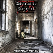 Album-Review: Destructive Behavior - The Fear Within Destructive Behavior: The Fear Within