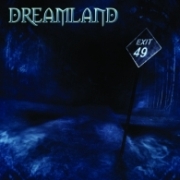Album-Review: Dreamland - Exit 49 Dreamland: Exit 49
