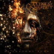 Album-Review: Echoes Of Eternity - As Shadows Burn Echoes Of Eternity: As Shadows Burn