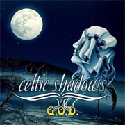 Album-Review: Garden Of Delight (G.O.D.) - Celtic Shadows Garden Of Delight (G.O.D.): Celtic Shadows
