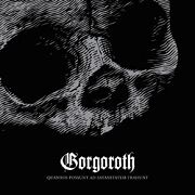 Album-Review: Gorgoroth - Quantos Possunt Ad Satanitatem Trahunt Gorgoroth: Quantos Possunt Ad Satanitatem Trahunt