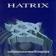Album-Review: Hatrix - Collisioncoursewithnoplace Hatrix: Collisioncoursewithnoplace