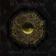 Album-Review: In Aevum Agere - Labyrinth Of Emptiness In Aevum Agere: Labyrinth Of Emptiness