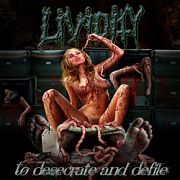 Album-Review: Lividity - To Desecrate And Defile Lividity: To Desecrate And Defile