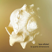 Album-Review: Luca Olivieri - La Quarta Dimensione Luca Olivieri: La Quarta Dimensione