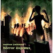 Album-Review: Matthew Parmenter - Horror Express Matthew Parmenter: Horror Express