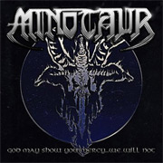 Album-Review: Minotaur - God May Show You Mercy...We Will Not Minotaur: God May Show You Mercy...We Will Not