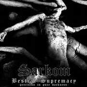 Album-Review: Sarkom - Bestial Supremacy Sarkom: Bestial Supremacy