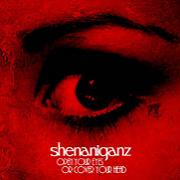 Album-Review: Shenaniganz - Open Your Eyes Or Cover Your Head Shenaniganz: Open Your Eyes Or Cover Your Head
