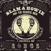 Album-Review: Slam & Howie And The Reserve Men - A Fistful of Songs Slam & Howie And The Reserve Men: A Fistful of Songs