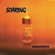 Album-Review: Soaring - Analog Distress Soaring: Analog Distress