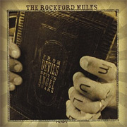 Album-Review: The Rockford Mules - From Devil’s Spit to Angel Tears The Rockford Mules: From Devil’s Spit to Angel Tears