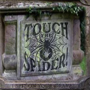 Album-Review: Touch The Spider - I Spit On Your Grave Touch The Spider: I Spit On Your Grave