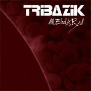 Album-Review: Tribazik - All Blood Is Red Tribazik: All Blood Is Red
