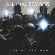 Album-Review: All That Remains - ...For We Are Many All That Remains: ...For We Are Many
