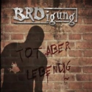 Album-Review: BRDigung - Tot aber lebendig BRDigung: Tot aber lebendig