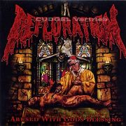 Album-Review: Defloration - Abused With Gods Blessing Defloration: Abused With Gods Blessing