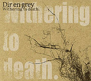 Album-Review: Dir En Grey - Withering to Death. Dir En Grey: Withering to Death.