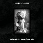 Album-Review: Downstairs Left - waiting for the golden age Downstairs Left: waiting for the golden age