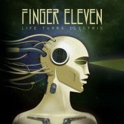 Album-Review: Finger Eleven - Life Turns Electric Finger Eleven: Life Turns Electric