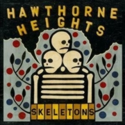 Album-Review: Hawthorne Heights - Skeletons Hawthorne Heights: Skeletons
