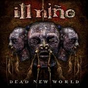 Album-Review: Ill Niño - Dead New World Ill Niño: Dead New World