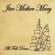 Album-Review: Jive Mother Mary - All Fall Down Jive Mother Mary: All Fall Down