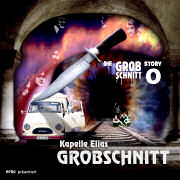 Album-Review: Kapelle Elias GROBSCHNITT - Die Grobschnitt Story 0 Kapelle Elias GROBSCHNITT: Die Grobschnitt Story 0