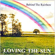Album-Review: Loving The Sun - Behind The Rainbow Loving The Sun: Behind The Rainbow