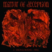 Album-Review: Mirror Of Deception - A Smouldering Fire Mirror Of Deception: A Smouldering Fire