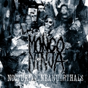 Album-Review: Mongo Ninja - Nocturnal Neanderthals Mongo Ninja: Nocturnal Neanderthals