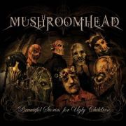 Album-Review: Mushroomhead - Beautiful Stories For Ugly Children Mushroomhead: Beautiful Stories For Ugly Children