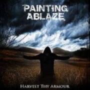 Album-Review: Painting Ablaze - Harvest Thy Armour (EP) Painting Ablaze: Harvest Thy Armour (EP)