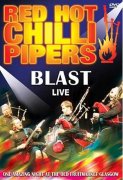 Album-Review: Red Hot Chilli Pipers - Blast Live (DVD) Red Hot Chilli Pipers: Blast Live (DVD)