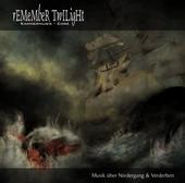 Album-Review: Remember Twilight - Musik über Niedergang & Verderben Remember Twilight: Musik über Niedergang & Verderben