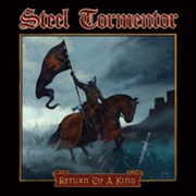 Album-Review: Steel Tormentor - Return Of A King Steel Tormentor: Return Of A King