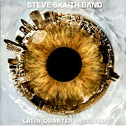 Album-Review: Steve Skaith Band - LATIN QUARTER Revisted Steve Skaith Band: LATIN QUARTER Revisted