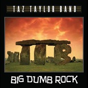 Album-Review: Taz Taylor Band - Big Dumb Rock Taz Taylor Band: Big Dumb Rock
