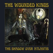 Album-Review: The Wounded Kings - The Shadow Over Atlantis The Wounded Kings: The Shadow Over Atlantis