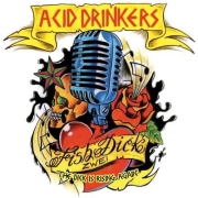 Album-Review: Acid Drinkers - Fishdick Zwei – The Dick Is Rising Again Acid Drinkers: Fishdick Zwei – The Dick Is Rising Again