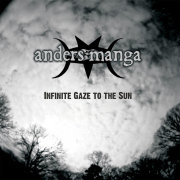 Album-Review: Anders Manga - Infinite Gaze To The Sun Anders Manga: Infinite Gaze To The Sun