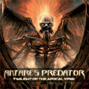 Album-Review: Antares Predator - Twilight Of The Apocalypse Antares Predator: Twilight Of The Apocalypse
