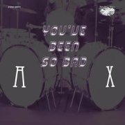 Album-Review: Ax - You've Been So Bad (EP) Ax: You've Been So Bad (EP)