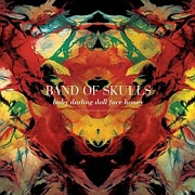 Album-Review: Band Of Skulls - Baby Darling Doll Face Honey Band Of Skulls: Baby Darling Doll Face Honey