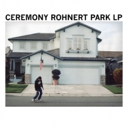 Album-Review: Ceremony - Rohnert Park LP Ceremony: Rohnert Park LP